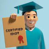 Certified Idiot