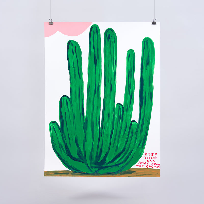 “Keep Your Ass Away From The Cactus” Screenprint