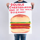 “Double Cheeseburger End of the World Giveaway” Screenprint