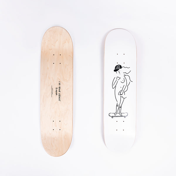 “I’M YOUR VENUS” Skateboard